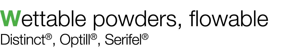 Wettable powders, flowable Distinct , Optill , Serifel 