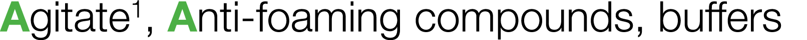 Agitate1, Anti-foaming compounds, buffers