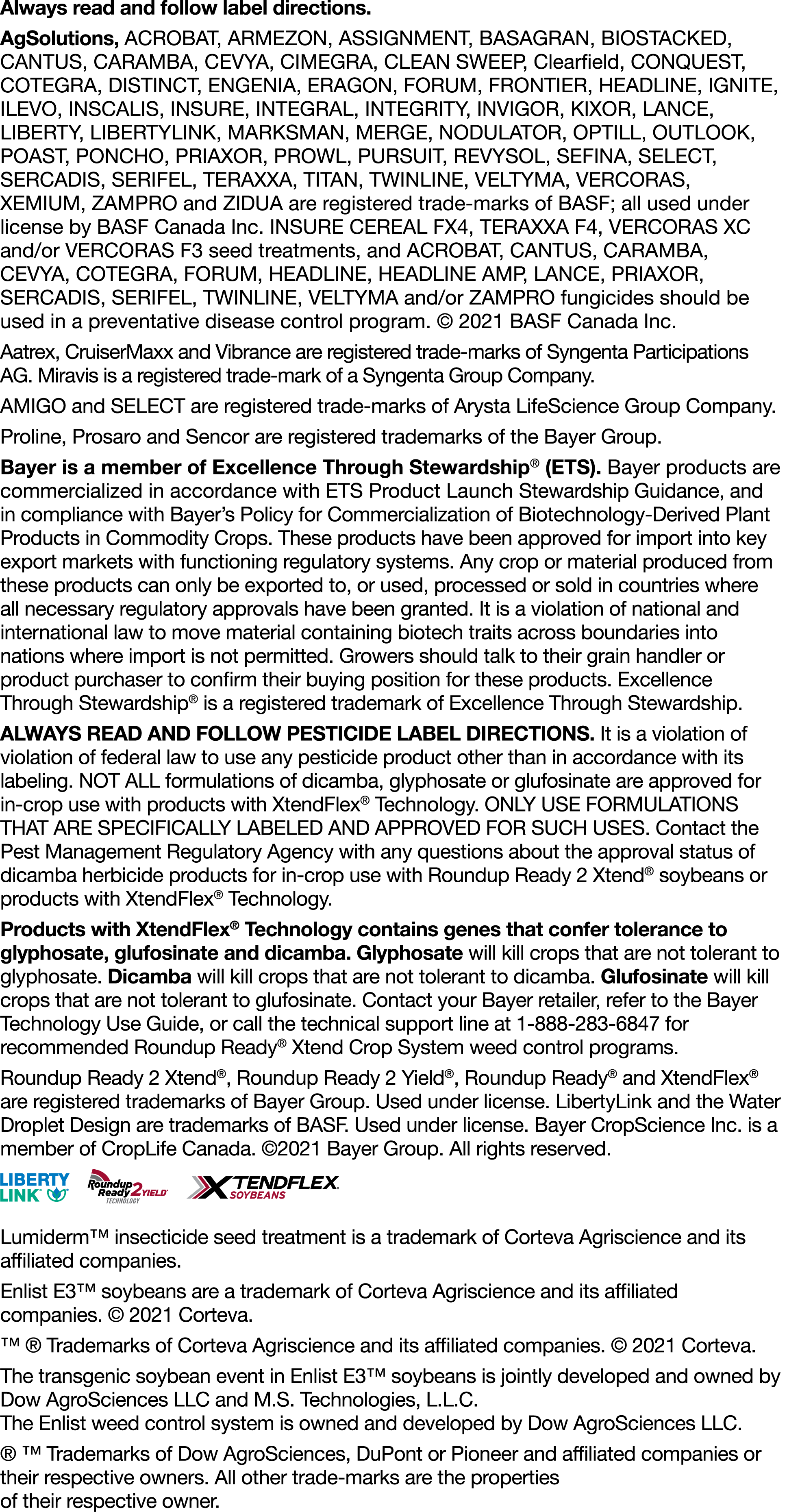 Always read and follow label directions  AgSolutions, ACROBAT, ARMEZON, ASSIGNMENT, BASAGRAN, BIOSTACKED, CANTUS, CAR   