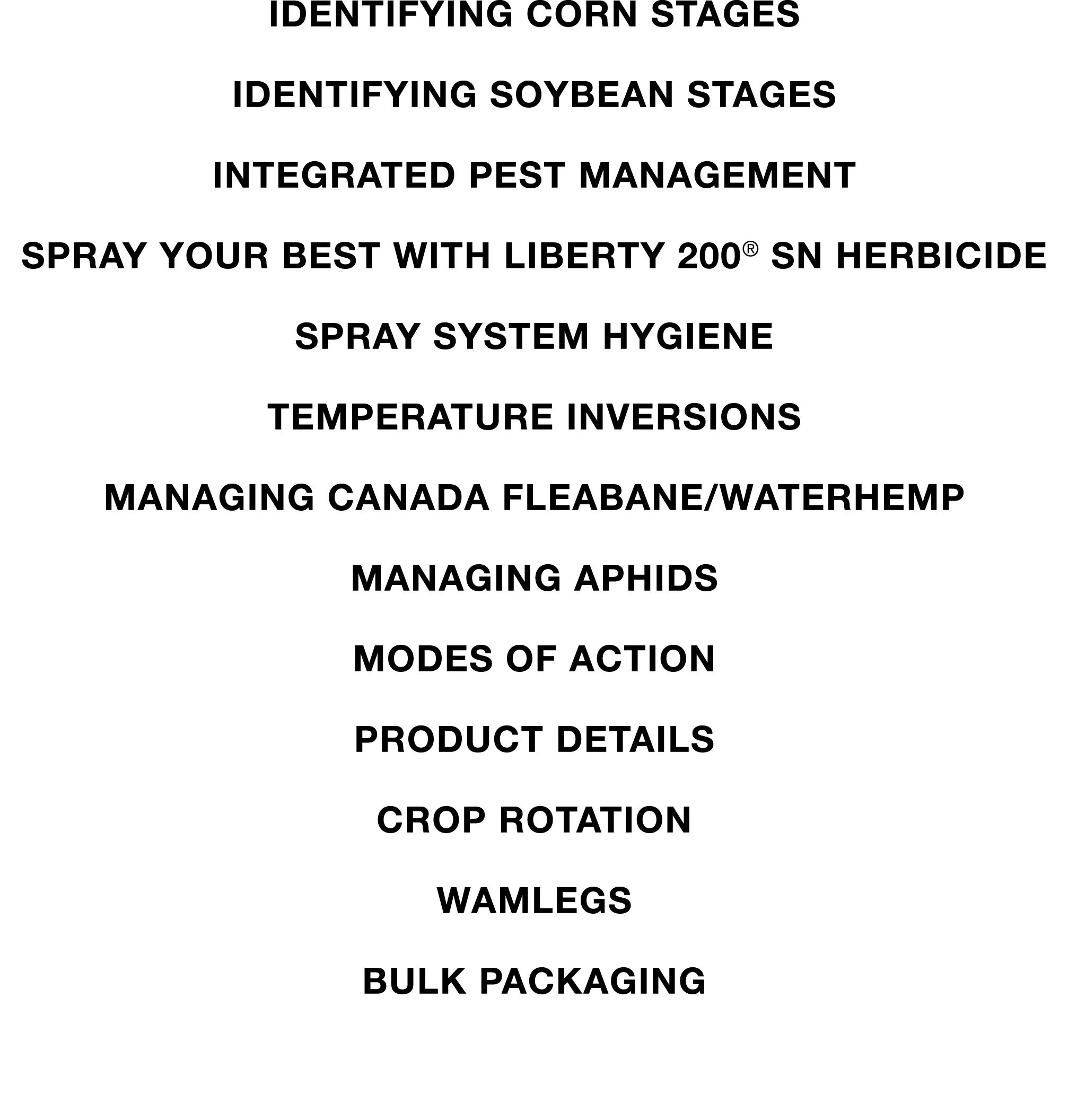 Identifying corn stages Identifying soybean stages Integrated pest management Spray Your best with Liberty 200  SN he   