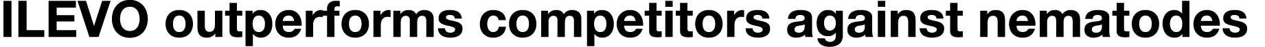 ILEVO outperforms competitors against nematodes