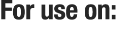 For use on: 