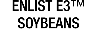 ENLIST E3  SOYBEANS