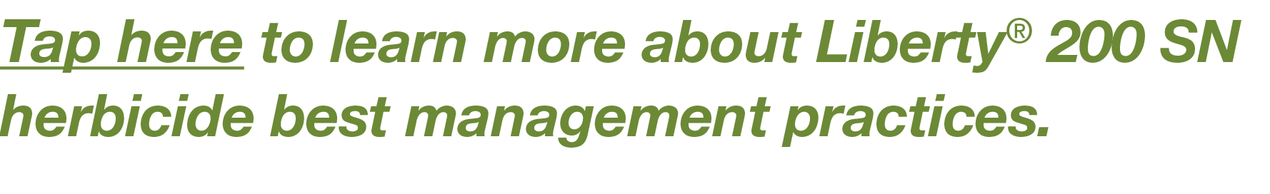 Tap here to learn more about Liberty  200 SN herbicide best management practices 