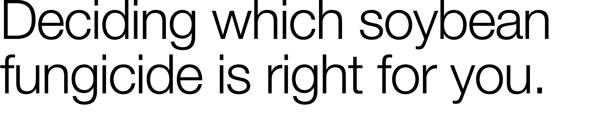 Deciding which soybean fungicide is right for you 