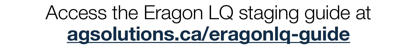 Access the Eragon LQ staging guide at agsolutions ca eragonlq-guide