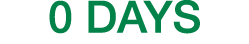 0 DAYS