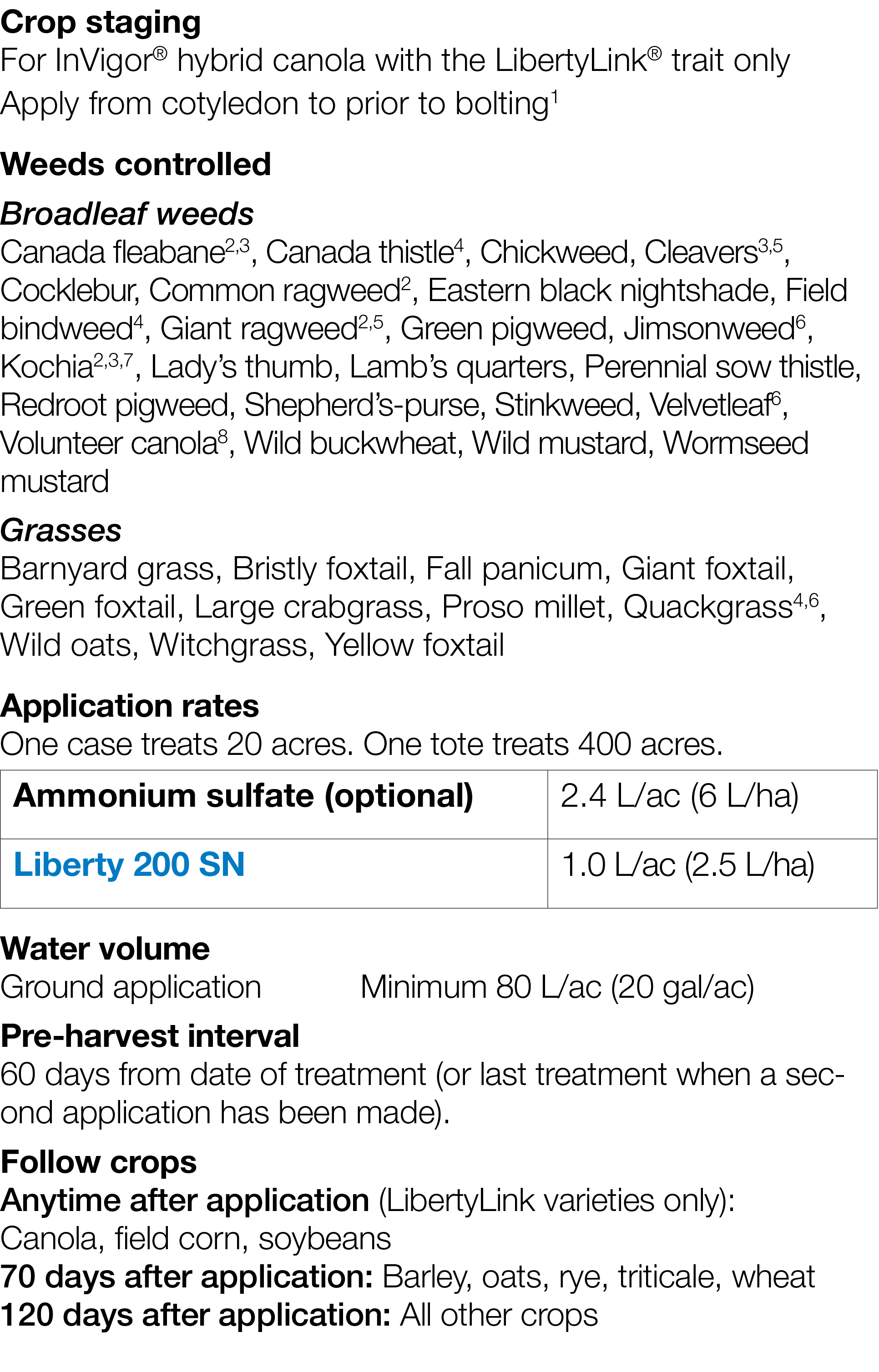 Crop staging For InVigor  hybrid canola with the LibertyLink  trait only Apply from cotyledon to prior to bolting1 We   
