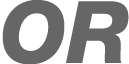OR