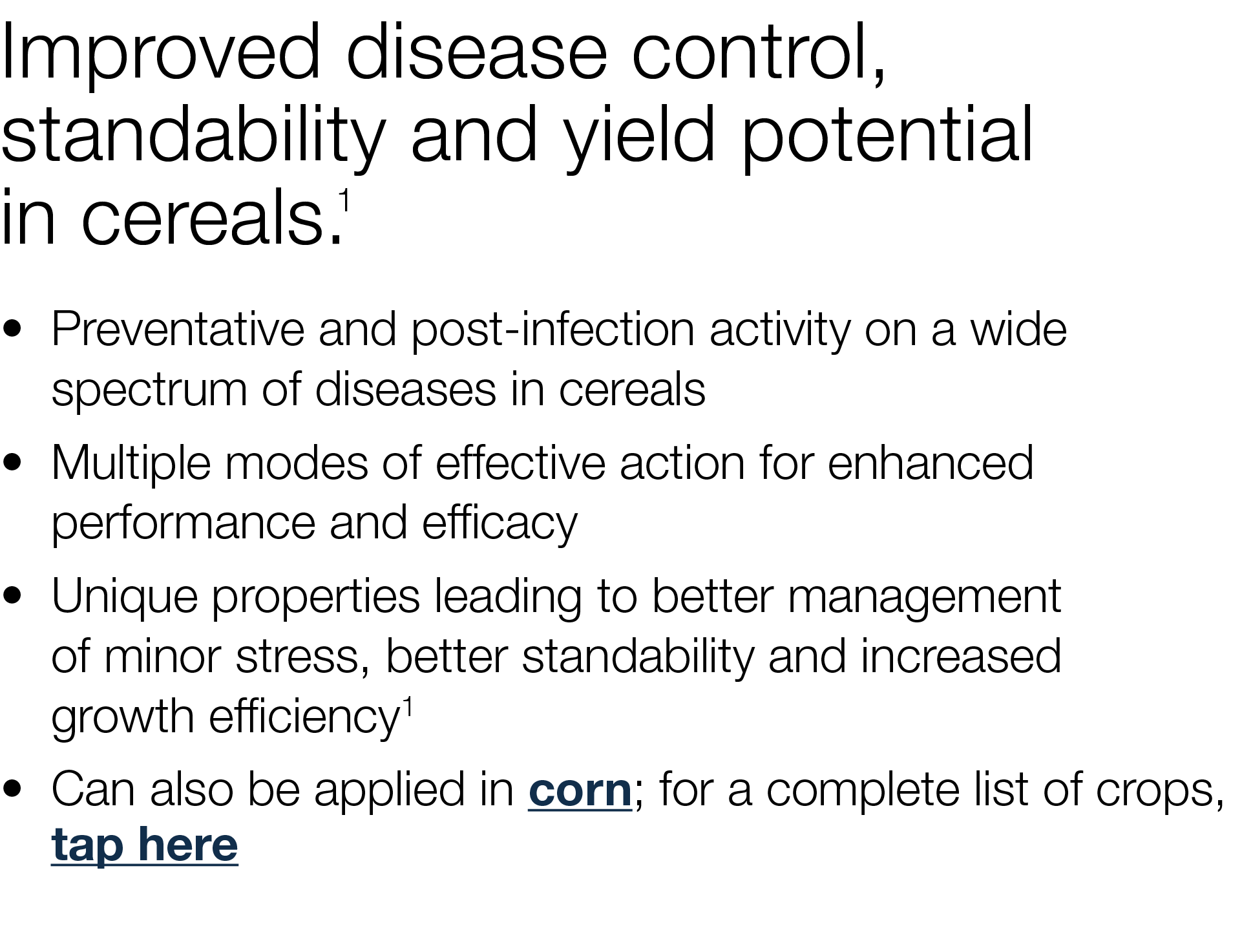 Improved disease control, standability and yield potential in cereals 1    Preventative and post-infection activity o   