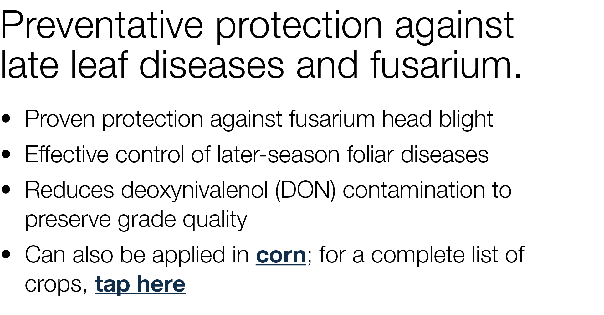 Preventative protection against late leaf diseases and fusarium    Proven protection against fusarium head blight   E   
