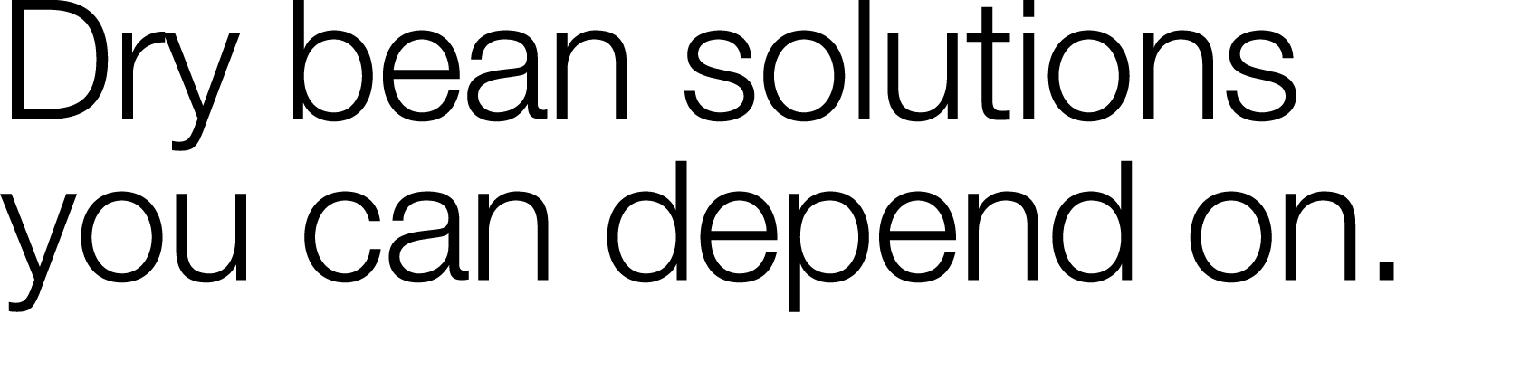 Dry bean solutions you can depend on 