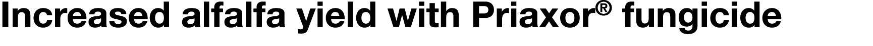 Increased alfalfa yield with Priaxor  fungicide