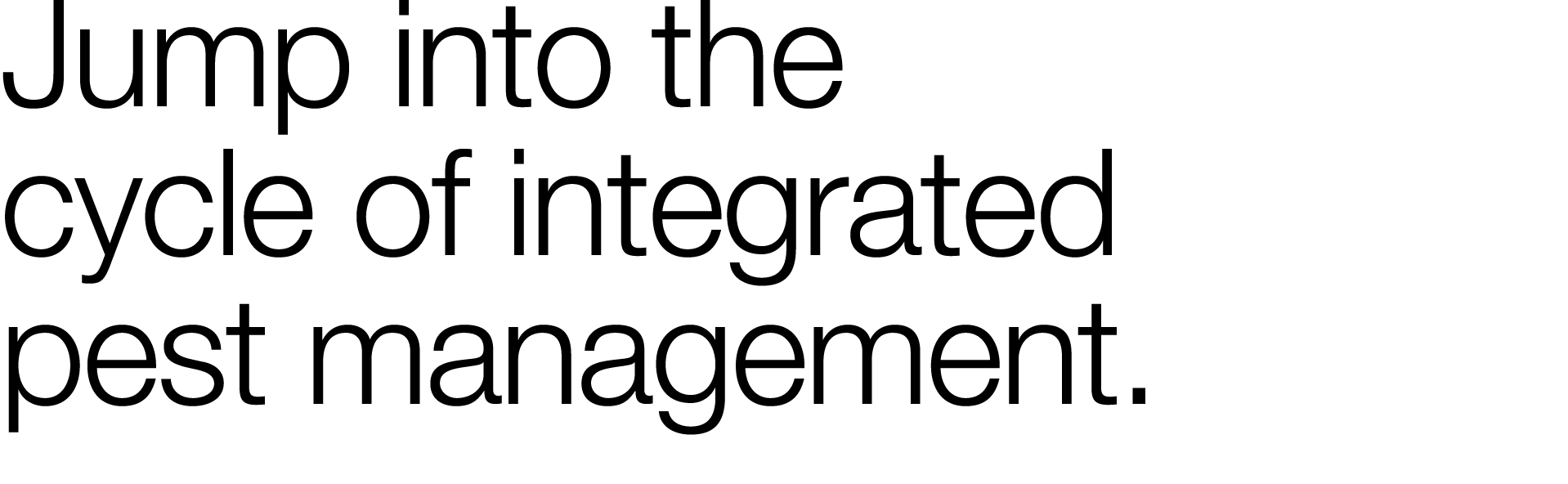 Jump into the cycle of integrated pest management  