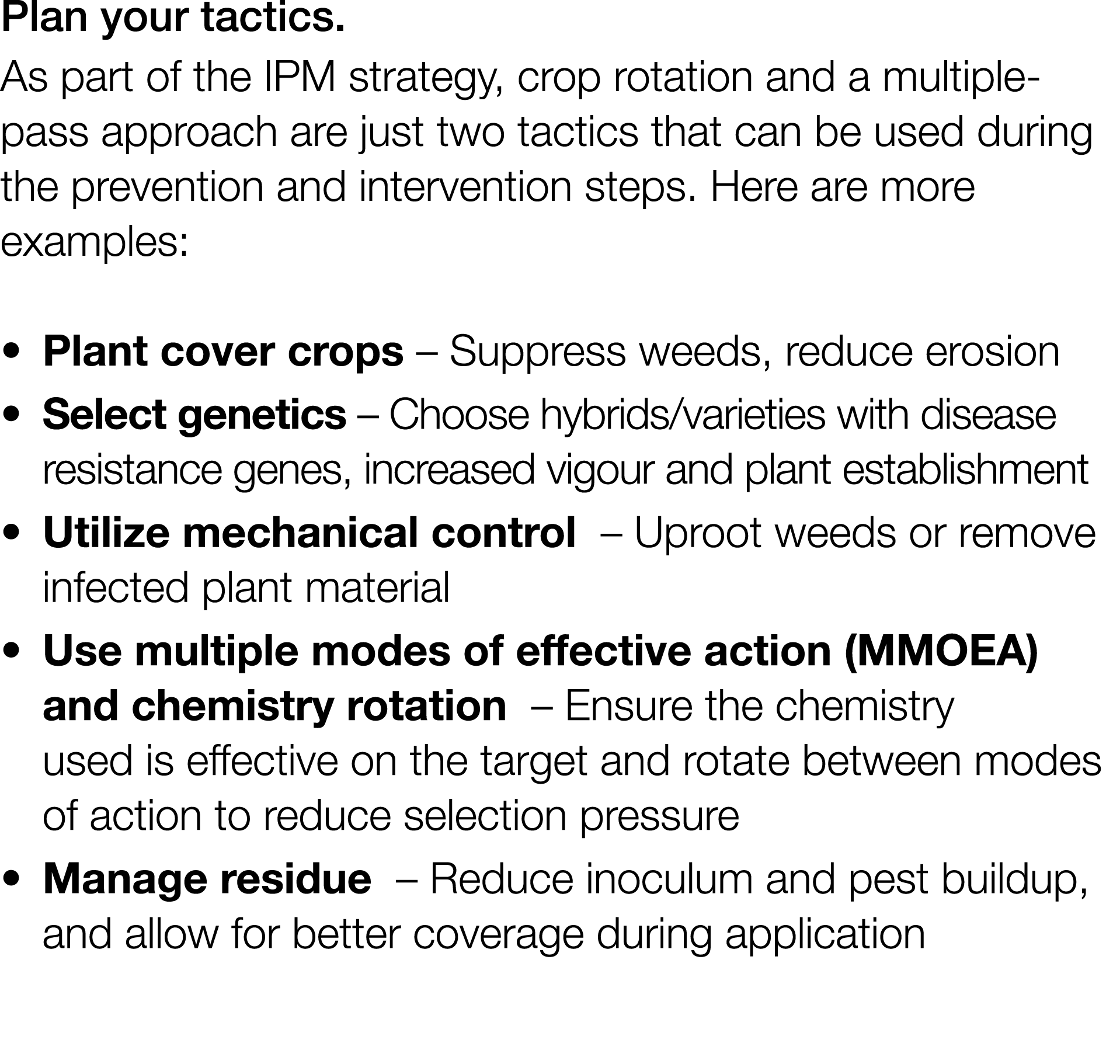 Plan your tactics  As part of the IPM strategy, crop rotation and a multiple-pass approach are just two tactics that    