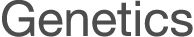Genetics