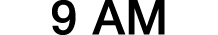 9 AM