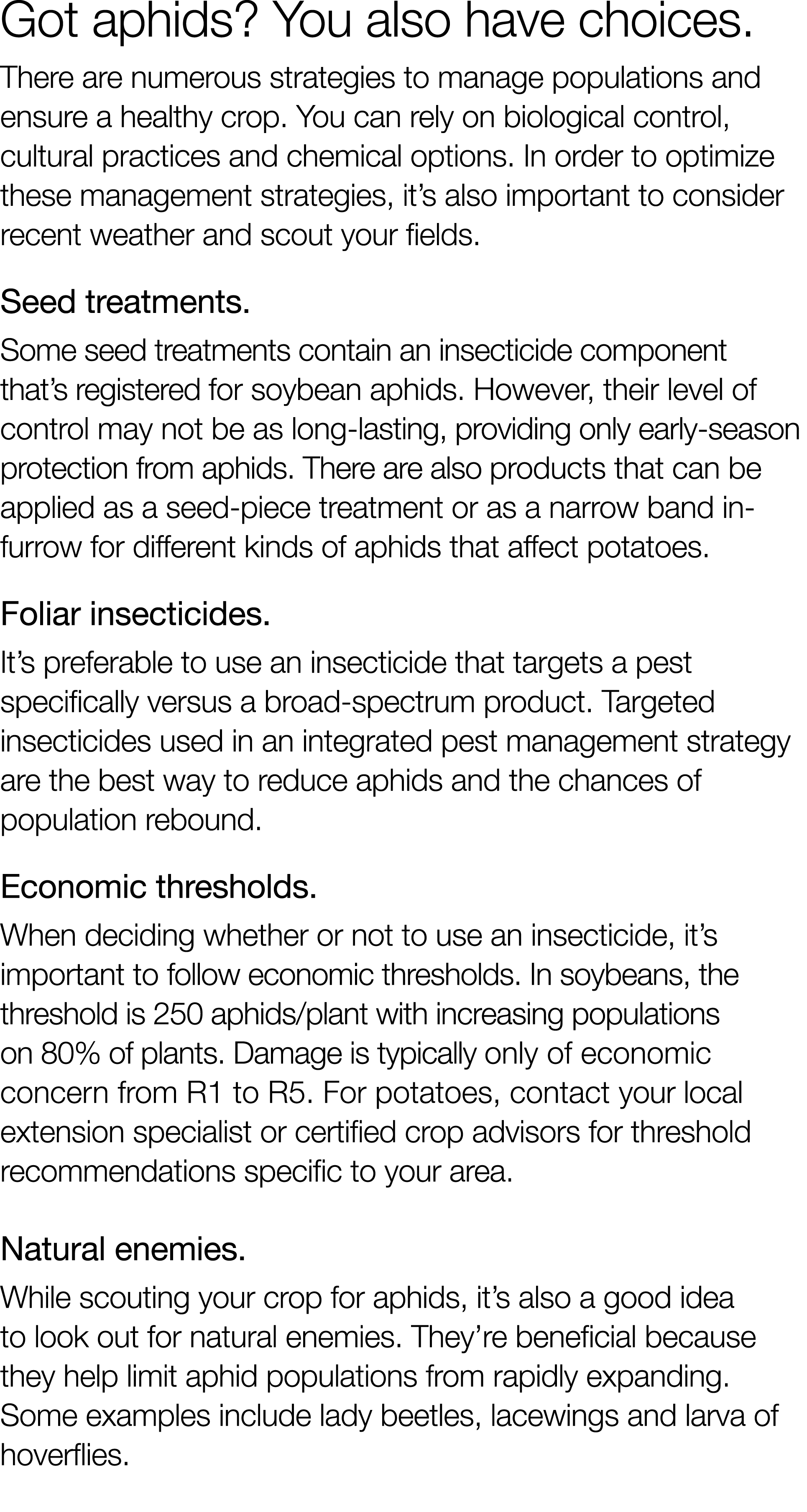 Got aphids  You also have choices  There are numerous strategies to manage populations and ensure a healthy crop  You   