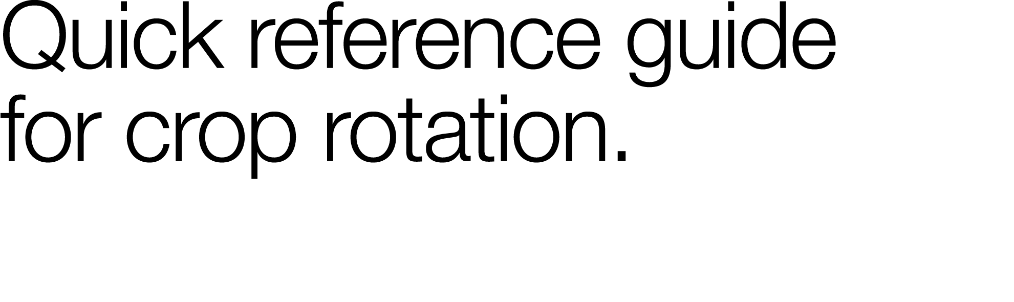 Quick reference guide for crop rotation  