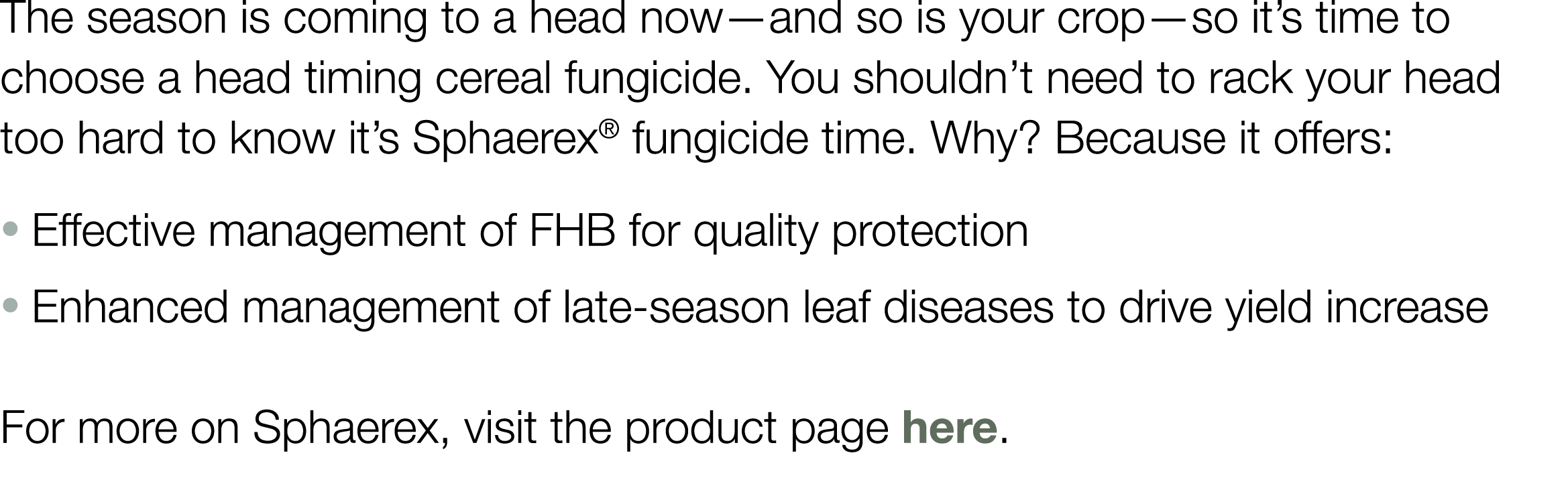 The season is coming to a head now—and so is your crop—so it s time to choose a head timing cereal fungicide  You sho   