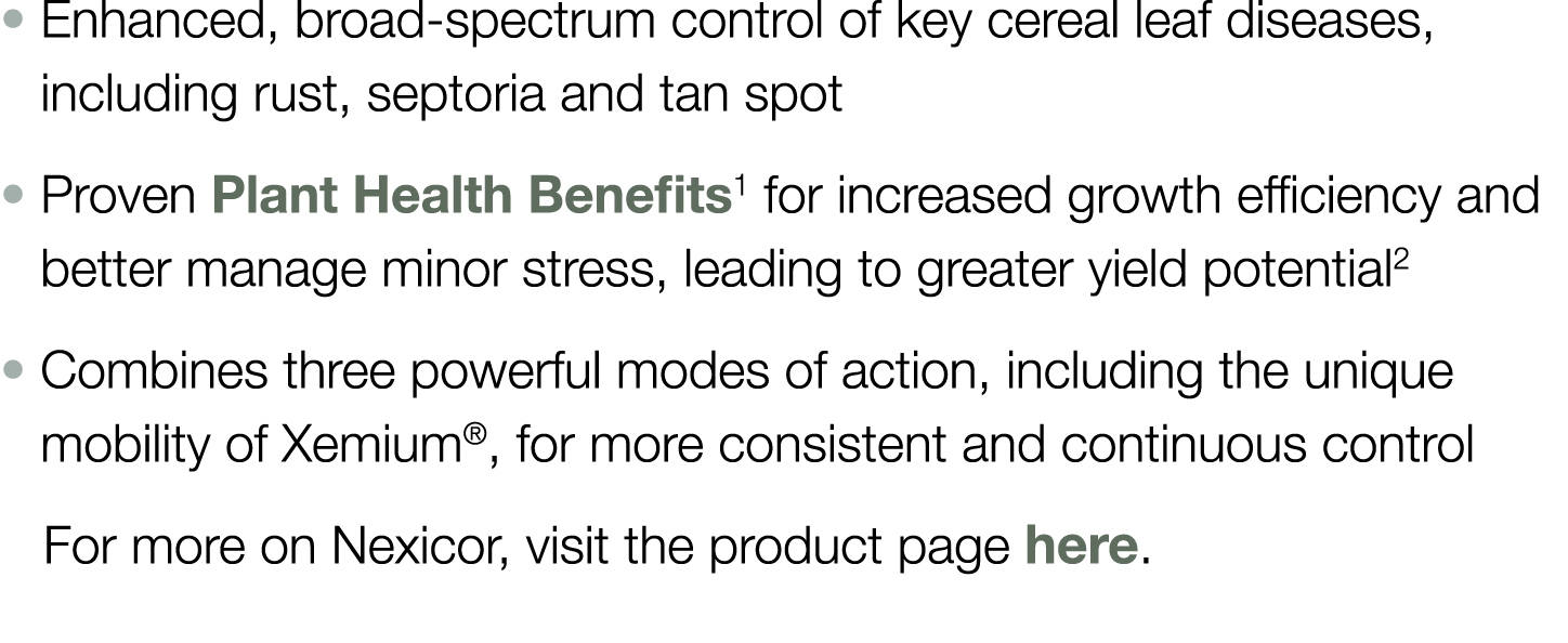    Enhanced, broad-spectrum control of key cereal leaf diseases, including rust, septoria and tan spot    Proven Plan   