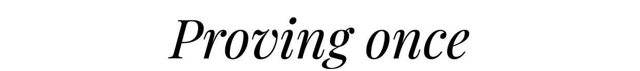 Proving once 