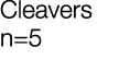 Cleavers n=5